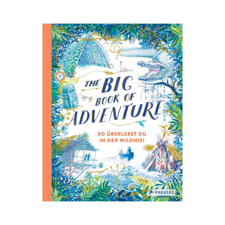 Teddy Keen: The Big Book of Adventure. Überleben in der Wildnis