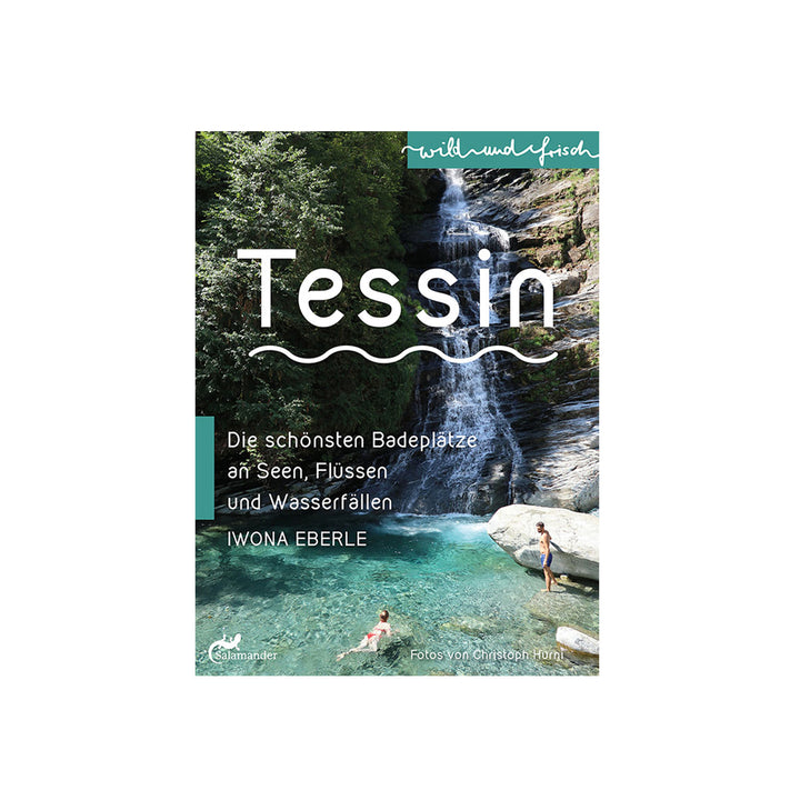 Tessin: Die schönsten Badeplätze an Seen, Flüssen und Wasserfällen